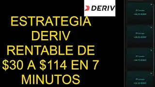 Estrategia RENTABLE en Deriv De $30USD a $114USD en 7 minutos en CUENTA REAL | Miralo hasta el final