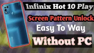 How to Unlock Infinix Hot 10 Play Forgot Password, Pattern Lock, or PIN