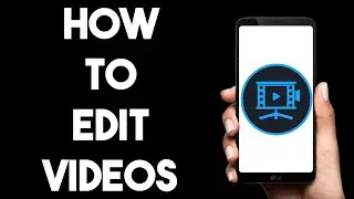 How To Edit Videos on Android!