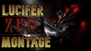 Lucifer Zed Montage - EU Challenger Zed Main ︱Former Rank 1 World