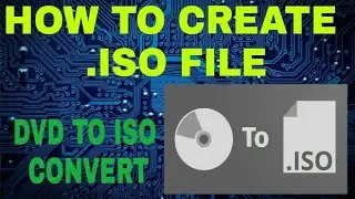 How to create iso file ? Dvd to.iso file convert.
