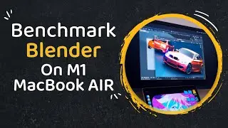 Crazy Blender Render Times On The M1 MacBook Air!