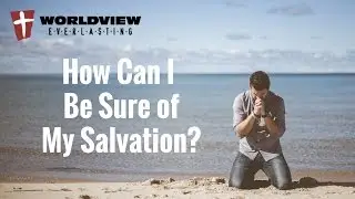 The Fix: How Can I Be Sure of My Salvation?
