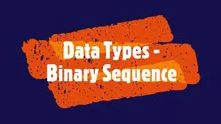 PYTHON : Data Types - Binary Sequence - Bytes | ByteArray | MemoryView