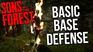 TESTING RUDIMENTARY BASE DEFENSES! - Sons of the Forest - E5