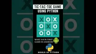 🤩Build a game using python | How to code Tic-Tac-Toe in python with Android | World of Python