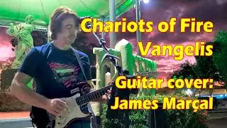 Chariots of Fire (Vangelis) Guitar cover by James Marçal - Carruagens de Fogo