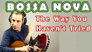 The Secret! Bossa Nova on Guitar: Learn Essential Patterns & Master the Groove