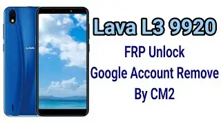 Lava L3 9920 FRP Unlock CM2 | Lava L3 9920 PIN/Password Unlocking CM2 SPD CPU