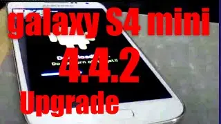 How to upgrade samsung galaxy s4 mini duos Gt i9192 4 .2. 2  to android kitkat 4. 4. 2