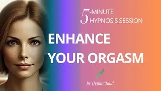 Prolong and Enhance Your Orgasm: 5-Minute Hypnosis for Sensual Awareness