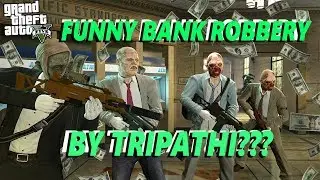 Funny Bank Robbery by Tripathi???? Scam the Policeeeaa -GTA V RP