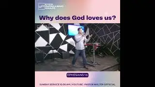 WHY GOD LOVES US? | PASTOR WALTER TABOR
