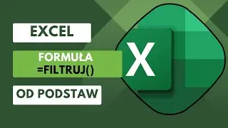 =FILTRUJ() (FILTER) czyli formuła, która wyszuka dane za Ciebie - Excel od podstaw cz. 12