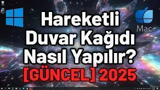 Hareketli Masaüstü Duvar Kağıdı Nasıl Yapılır? [2025 Güncel] Ücretsiz