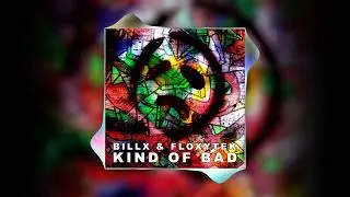 Billx & Floxytek - Kind Of Bad