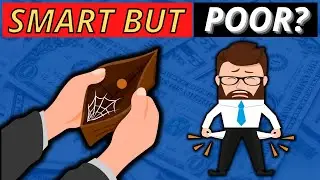 Why Are Many Smart People Poor? 6 Bad Habits and How to Break Them