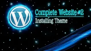 How to Install and customize Theme in WordPress || Complete Website