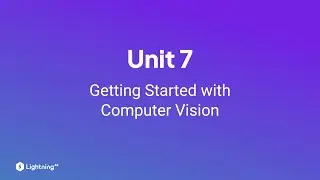 Unit 7 | Getting Started with Computer Vision