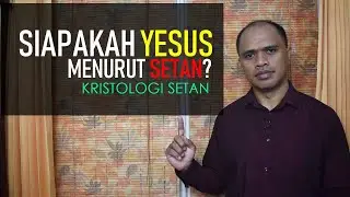 Siapakah Yesus menurut Setan?  KristoIogi ala Setan | #013