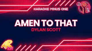 Amen To That - Dylan Scott [KARAOKE] (MINUS ONE)