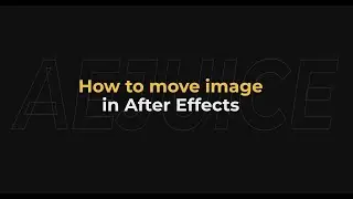 How to move image in after effects - AEJuice Tutorials
