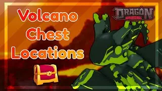 [Guide] Volcano Chest Locations ✦ Roblox Dragon Adventures