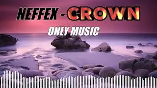 NEFFEX-Crown [Only Music]