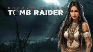 💗💗💗SHADOW OF THE TOMB RAIDER💗💗💗