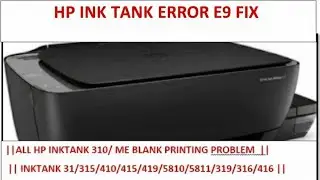 Hp Ink Tank 319 E9 Error Fix 