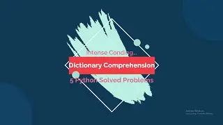Python Basics | Dictionary Comprehension | 5 Python Solved Problems