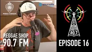 Reggae Shop FM, with World A Reggae, Episode 16
