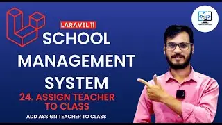 School Management System using Laravel || Teacher Management || Assign Teacher To Class #laravel11