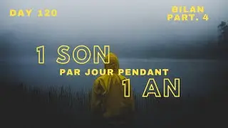 Bilan part. 4 - 1 son par jour pendant 1 an - Day 120 – INSTRU URBAN POP RnB PROD by VENSY RECORD