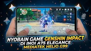 Testing Genshin Impact v6.6.0 on Inoi A75 | Helio G99