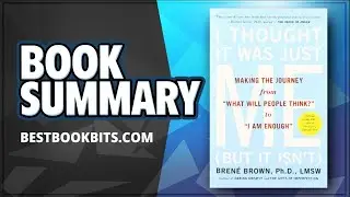 I Thought It Was Just Me (but it isn’t) by Brené Brown | Book Summary