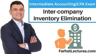 Inter-company Inventory elimination Entries. Advanced Accounting | CPA Exam