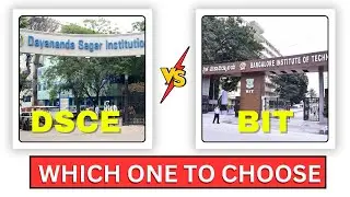 BIT v/s DSCE | Karnataka College Comparison Video | Is DSCE Better Than BIT Bangalore