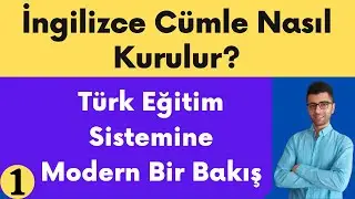 İNGİLİZCE CÜMLE NASIL KURULUR ? BOL BOL ÖRNEKLİ - 1. BÖLÜM