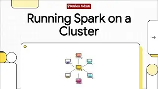 Episode 16 – Running Spark Apps on a Cluster: Deployment Basics | 
