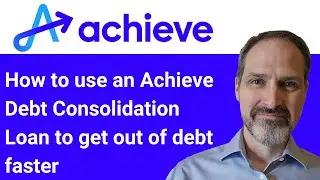 How to use an Achieve Debt Consolidation Loan to get out of debt faster
