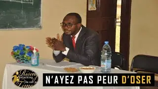 N'AYEZ PAS PEUR D'OSER