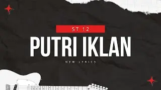 Putri Iklan - ST 12 | Lyrics with Music