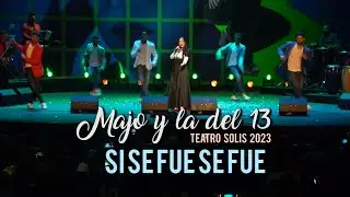 Majo y La Del 13 - Si Se Fue Se Fue (En Vivo Teatro Solis 2023)