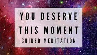 Guided Meditation Before Sleep - You Deserve This Moment