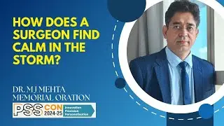 How Does A Surgeon Find Calm In The Storm? - Dr. Sarfaraz Baig at PSS CON 2024-25