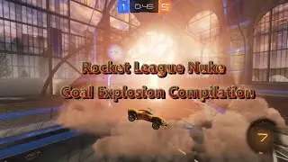 Rocket League Tactical Nuke Goal Explosion Compilation