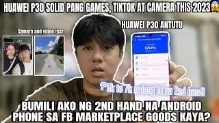 ANONG PHONE ANG MAGANDA SA CAMERA, TIKTOK, AT GAMES NA MURA (2023) - HUAWEI P30 CAMERA TEST 2023