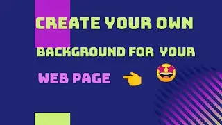 CREATE YOUR OWN BACKGROUND FOR YOUR  WEB PAGE | USING CSS GRADIENT
