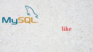 21 - MySQL like kullanımı